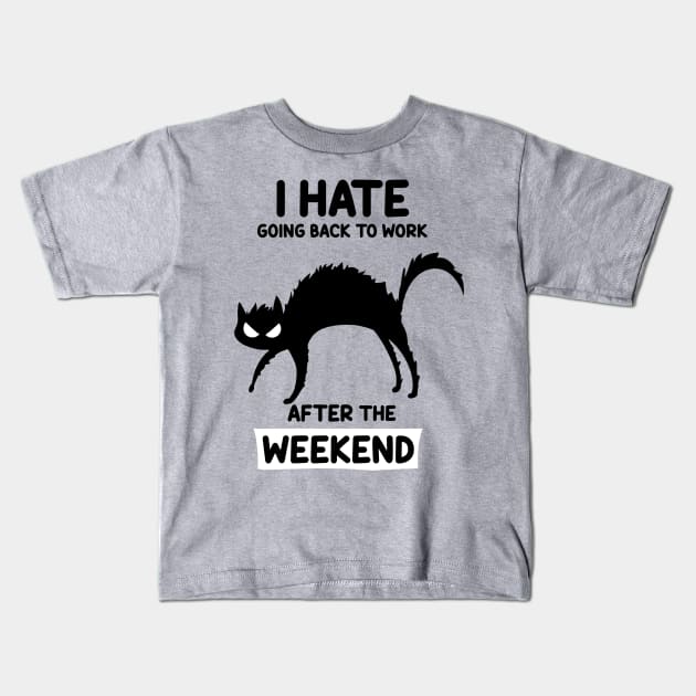 Hate  work Kids T-Shirt by Fan.Fabio_TEE